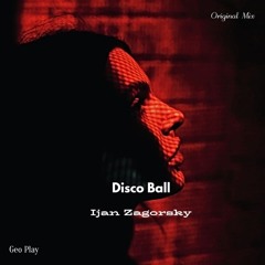 Ijan Zagorsky - Disco Ball
