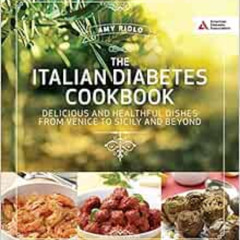 ACCESS EBOOK 🗃️ Italian Diabetes Cookbook: Delicious and Healthful Dishes from Venic