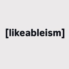 [likeableism]