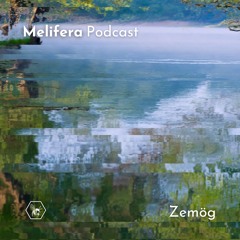 Melifera Podcast ⬢ Zemög