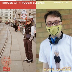 Moose on Mode London (10/04/23) - with Rough Sleeper