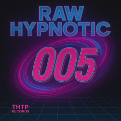 Raw Hypnotic 005