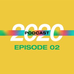 2020 Podcast Episode 2