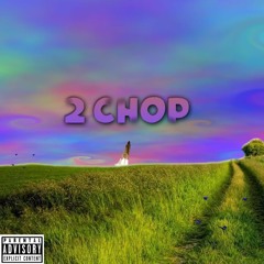 2 Chop Prod. Donnie Katana