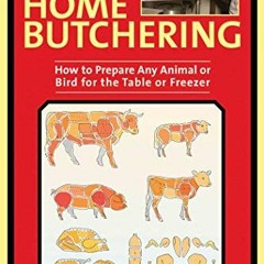 ✔️ Read The Ultimate Guide to Home Butchering: How to Prepare Any Animal or Bird for the Table o