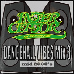 Dancehall Vibes Mix 3 (mid 2000's)