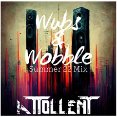 Wobble & Wubs Summer 22 Mix