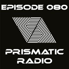 Prismatic Radio 080 with C.A.M. ft. Noir D Costas