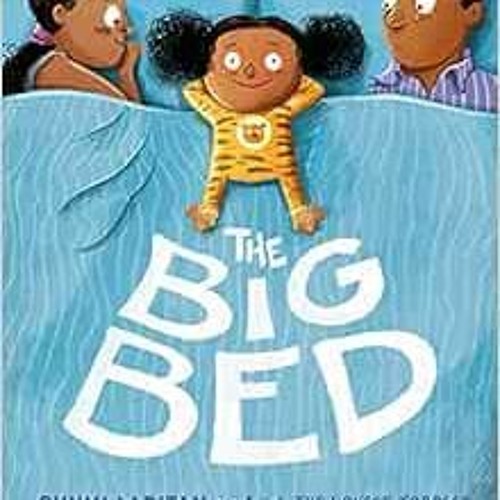 [GET] PDF 📨 The Big Bed by Bunmi Laditan,Tom Knight [KINDLE PDF EBOOK EPUB]