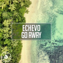 Echevo - Go Away