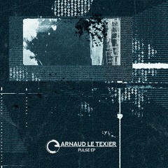 Arnaud Le Texier - Pulse EP - Children Of Tomorrow