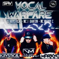 VOCAL WARFARE : DJ KRYSTICAL +  MC J BANTON +  MARKY C