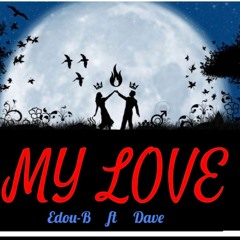 My love ft Dave