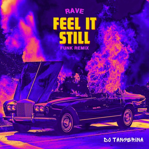 Rave Feel It Still ( Funk Remix )