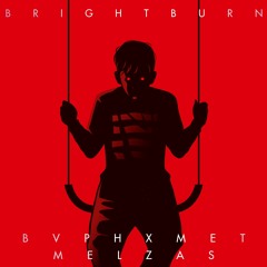 MELZAS - BRIGHTBURN [PROD. BVPHXMET]