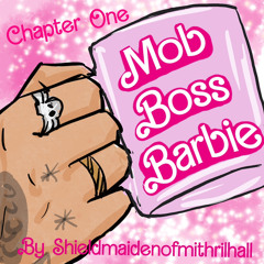 Mob Boss Barbie (chapter one) by shieldmaidenofmithrilhall