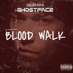 Nu London Devil x Yochanan GHOSTFACE - BLOOD WALK ((REMIX))