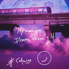 My American Dream version 2.4 (ft.Caio Coelho) [Prod.CALLMEAY].