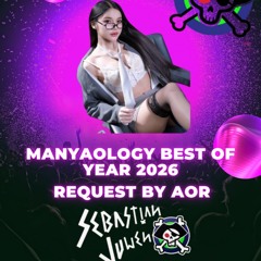DJ Sebastian Juwen - MANYAOLOGY BEST OF 2026 ( Req AOR )