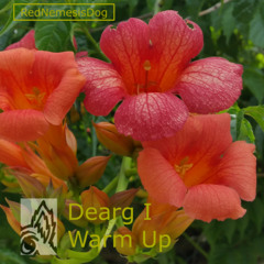 Dearg I Warm Up