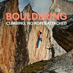 [DOWNLOAD] KINDLE 📑 Bouldering: Climbing, No Ropes Attached by  Bernd Zangerl EBOOK