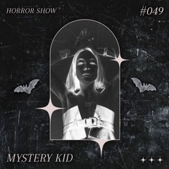 𝑯𝑶𝑹𝑹𝑶𝑹 𝑺𝑯𝑶𝑾 #49 MYSTERY KID