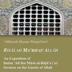 [PDF] ❤️ Read Risalah Ma‘rifat Allah: An Exposition of Imam ‘Ali ibn Musa al-Rida’s (‘a)