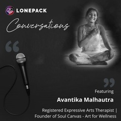 The Alternative Therapy Series: Expressive Arts Therapy ft. Avantika Malhautra