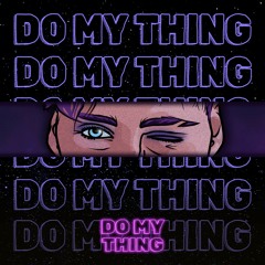 Do My Thing