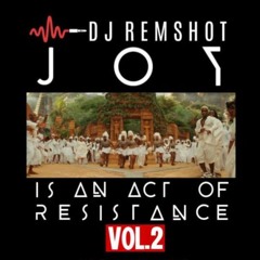 Joy Is An Act Of Resistance, Vol. 2
