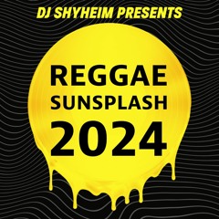 Reggae Sunsplash 2024 Mixed By DJ Shyheim