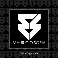 Fuck (Original Mix) Mauricio Soria