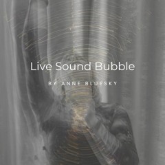 Blessings bath - Live Sound Bubble replay 20.08.2023