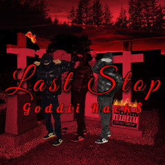 Goddii Rack$ - Last Stop