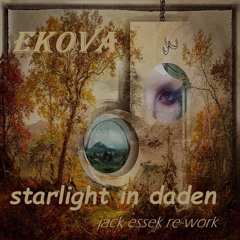 Ekova - Starlight In Daden (Jack Essek Re - Work)