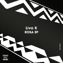 Liva K - Rosa (Original Mix) (PLAYED BY LOUIE VEGA)