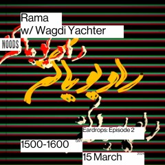 Noods Radio show 058 w/ Wagdi Yachter | Eardrops: Episode 2 | 13.02.2024