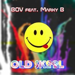 BOV Feat. Marky B - Old Skool (Audio)