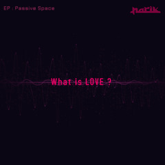 Narik - What is Love