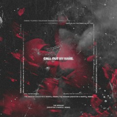 the weeknd - call out my name (disvstxr x warfill flip)
