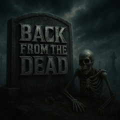 Back From The Dead