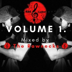 REDLABEL - Volume 1. Mixed By 'The Rawneckz'