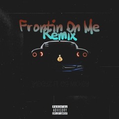 Panama WaYz x Og Mickey - Frontin On Me Remix (Prod. By Lp On The Track)