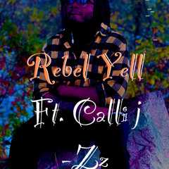 Rebel Yell( Ft. Calli j and Zz =Praise Track)