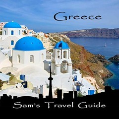 [GET] [KINDLE PDF EBOOK EPUB] Greece: Essential Travel Tips: All You Need to Know by  Sam's Travel G