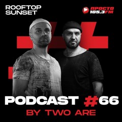 Two Are - Rooftop Podcast