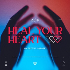 Røn - Heal Your Heart (feat. Aleana Nazario)