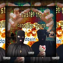 kastet thc x bandzior young - doxin