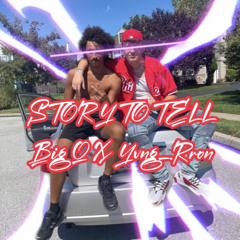 Big Q X Yvng_.Rron - Story To Tell