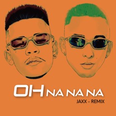 OH NANANA - JAXX REMIX.wav